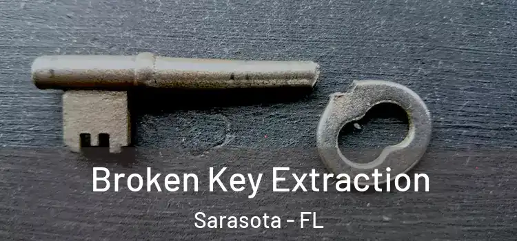 Broken Key Extraction Sarasota - FL