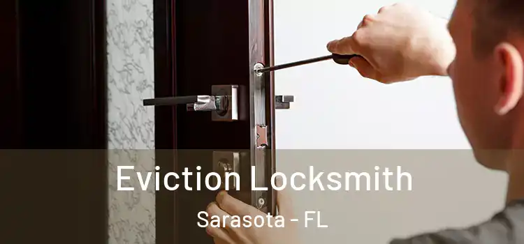 Eviction Locksmith Sarasota - FL