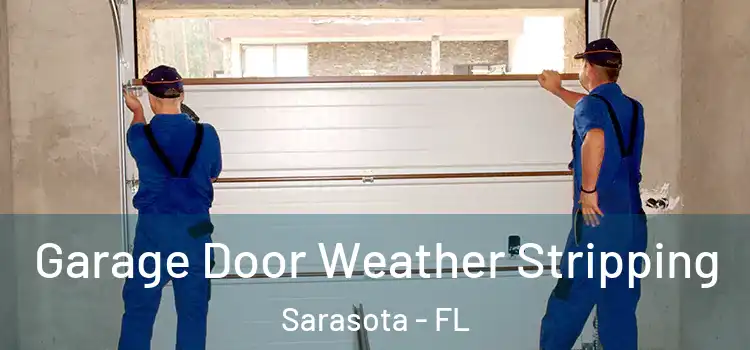  Garage Door Weather Stripping Sarasota - FL