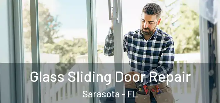  Glass Sliding Door Repair Sarasota - FL