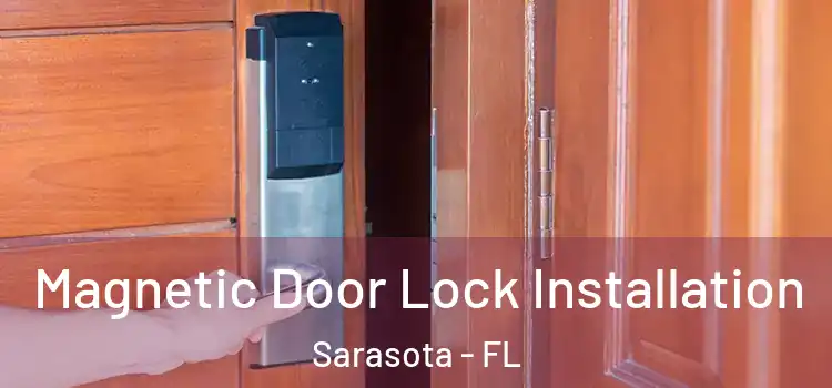  Magnetic Door Lock Installation Sarasota - FL